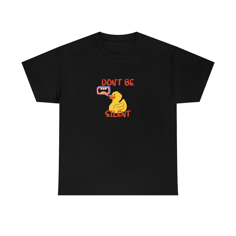 Don't Be Silent T Shirt - Sinna Get