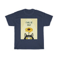 It will be okay T Shirt