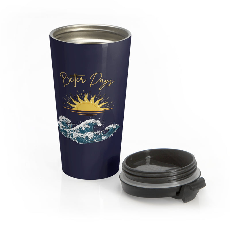 Better Days Stainless Steel Travel Mug - Sinna Get