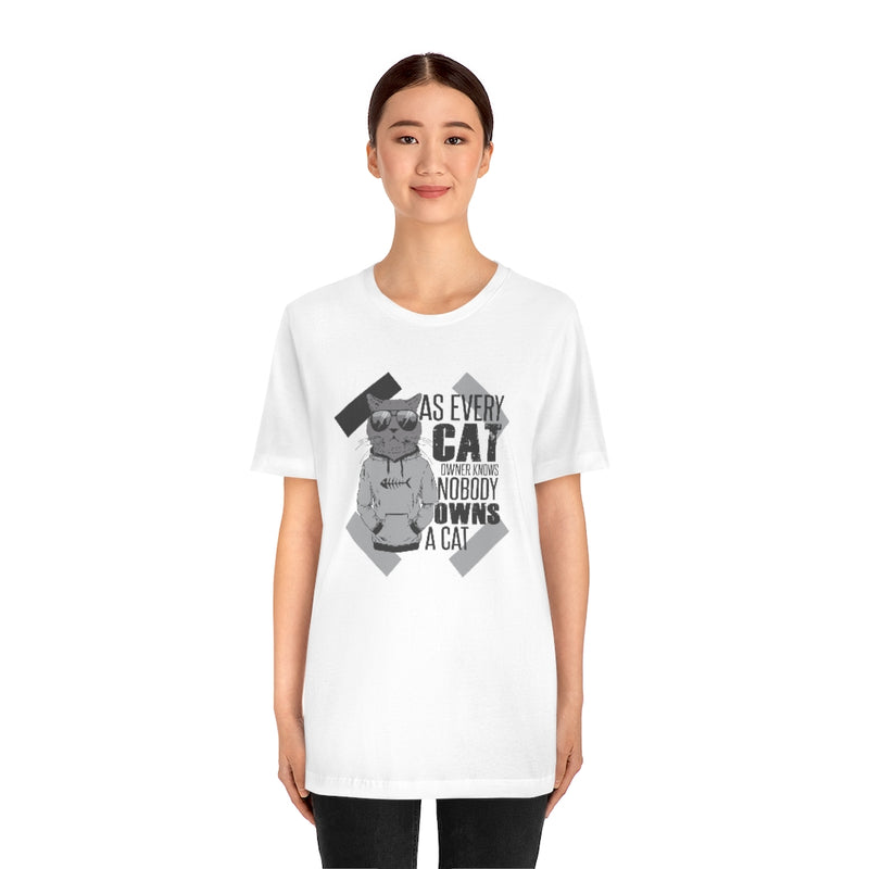 As every cat owner knows nobody owns a cat Jersey T Shirt