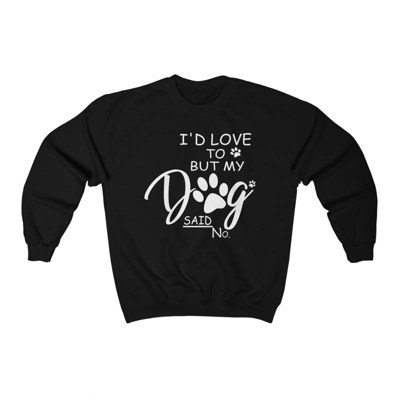 Dog Said No Crewneck Sweatshirt - Sinna Get