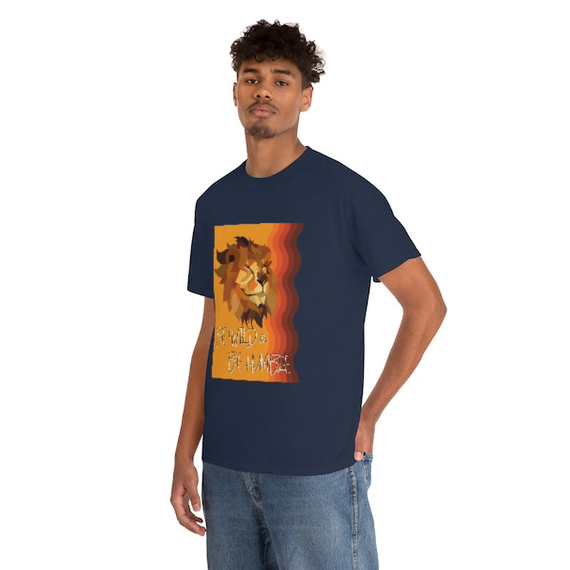 Be Wild & Be Humble T Shirt - Sinna Get