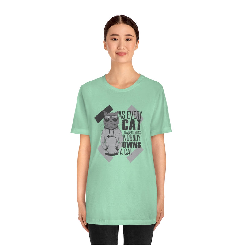 As every cat owner knows nobody owns a cat Jersey T Shirt