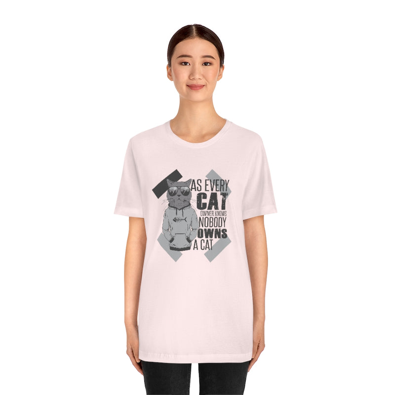 As every cat owner knows nobody owns a cat Jersey T Shirt