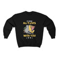 I'd spend all 9 lives with you Crewneck Sweatshirt - Sinna Get