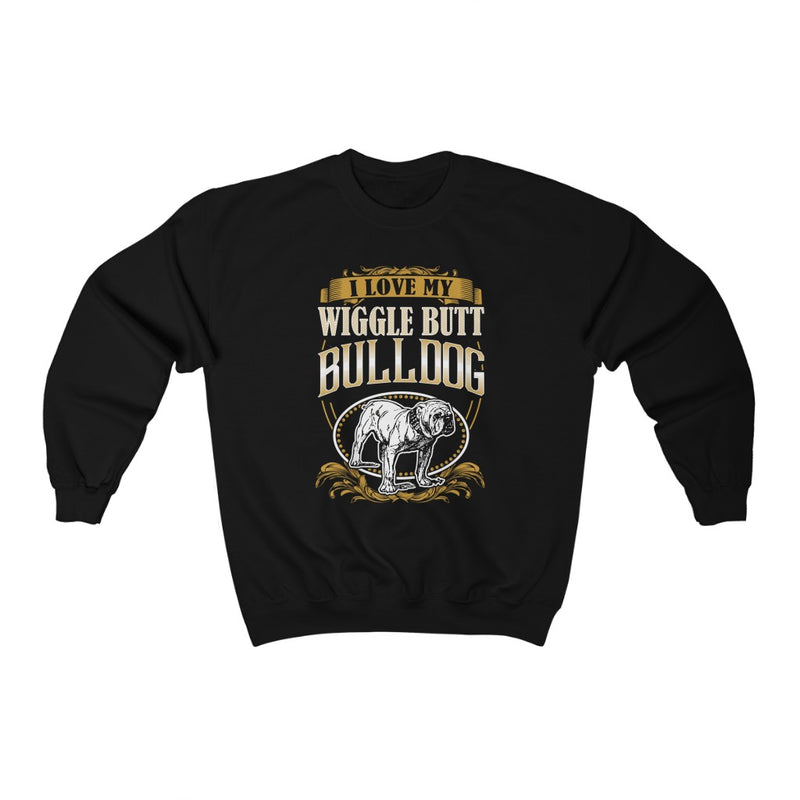 I love my wiggle butt bulldog Crewneck Sweatshirt