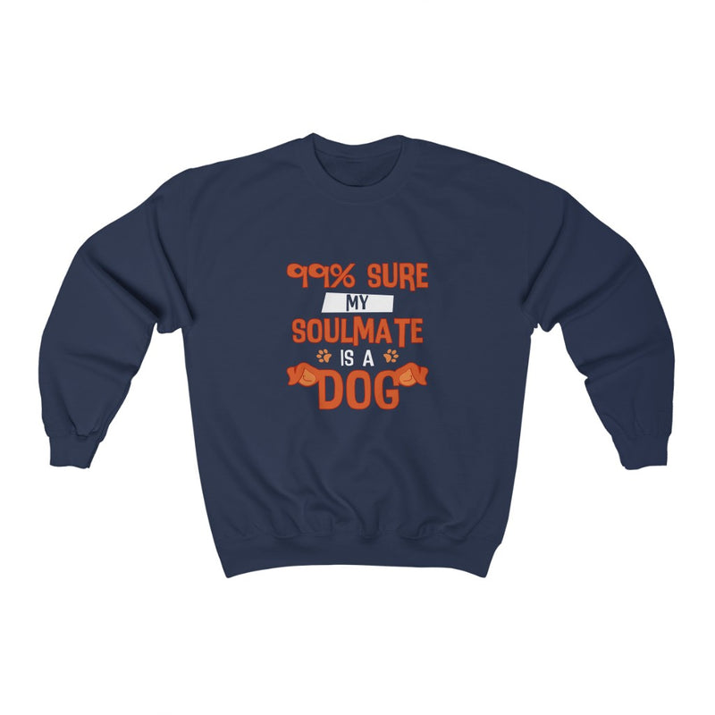 My Soulmate is a Dog Crewneck Sweatshirt