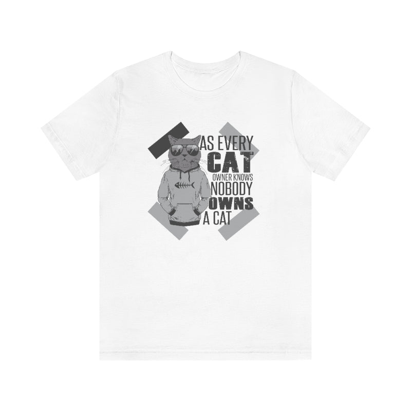 As every cat owner knows nobody owns a cat Jersey T Shirt