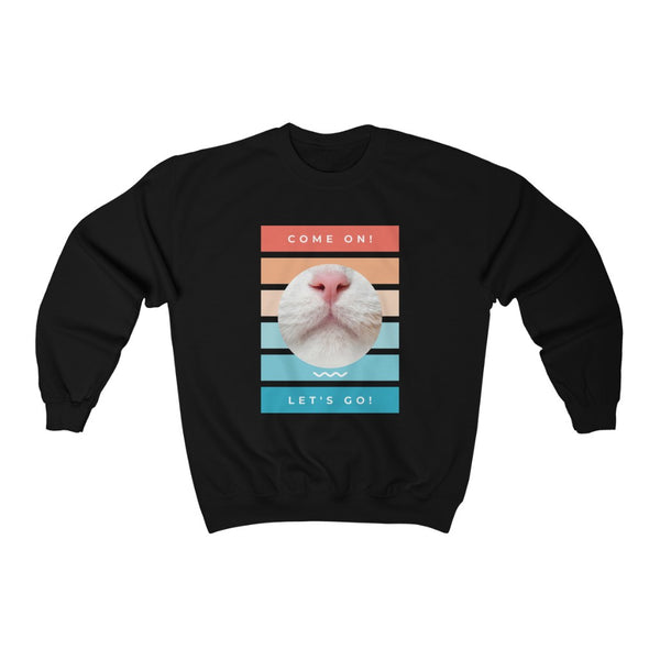 Come on! Let's go! Crewneck Sweatshirt - Sinna Get