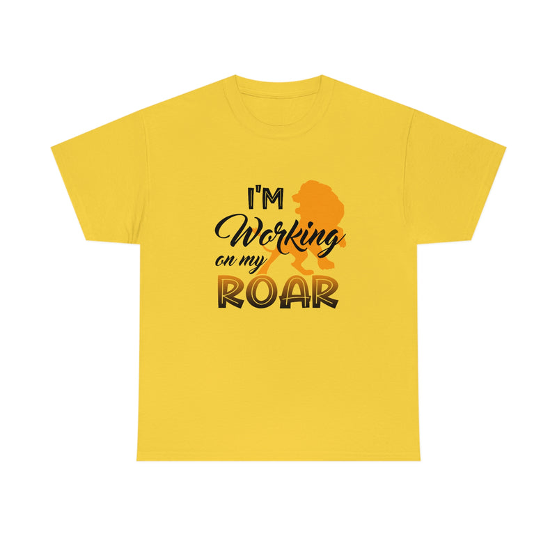 I'm working on my roar T Shirt