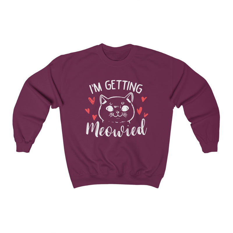 I'm Getting Meowied Crewneck Sweatshirt - Sinna Get