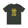 I get my Yoga Moves from My Cat Jersey T Shirt - Sinna Get