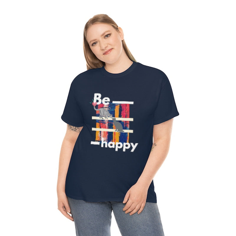 Be Happy T Shirt - Sinna Get