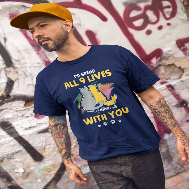 I'd spend all 9 lives with you T Shirt