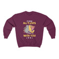 I'd spend all 9 lives with you Crewneck Sweatshirt - Sinna Get