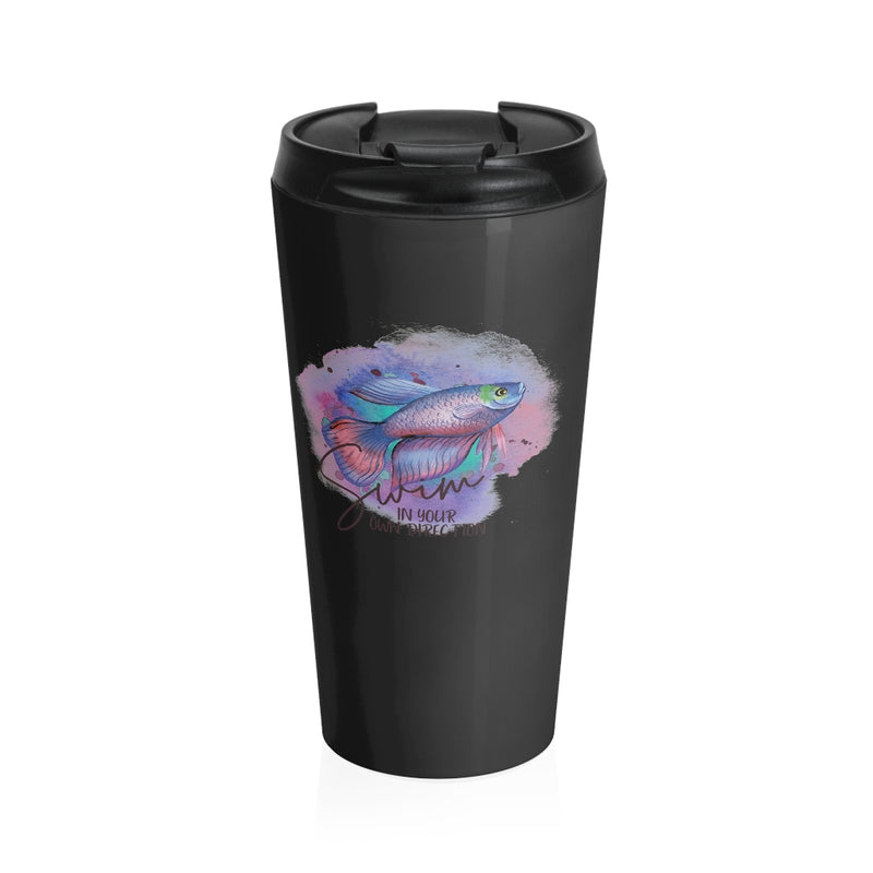 Swim in your own direction Stainless Steel Travel Mug