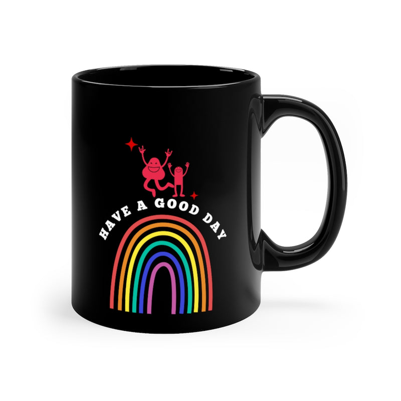 Have a Good Day Mug 11oz - Sinna Get