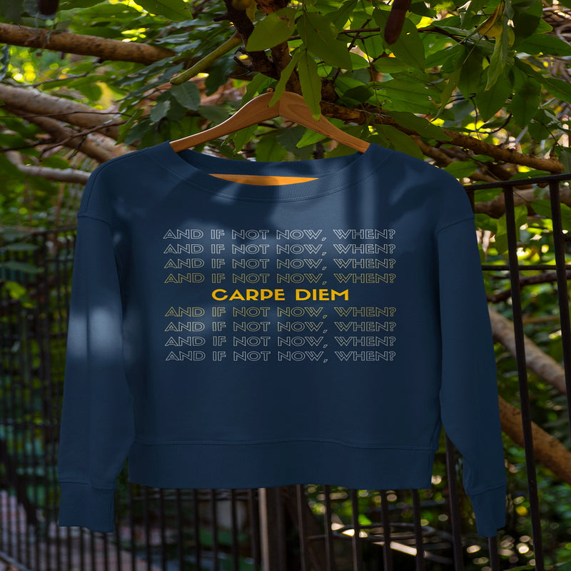 And if not now, when? Carpe diem Crewneck Sweatshirt