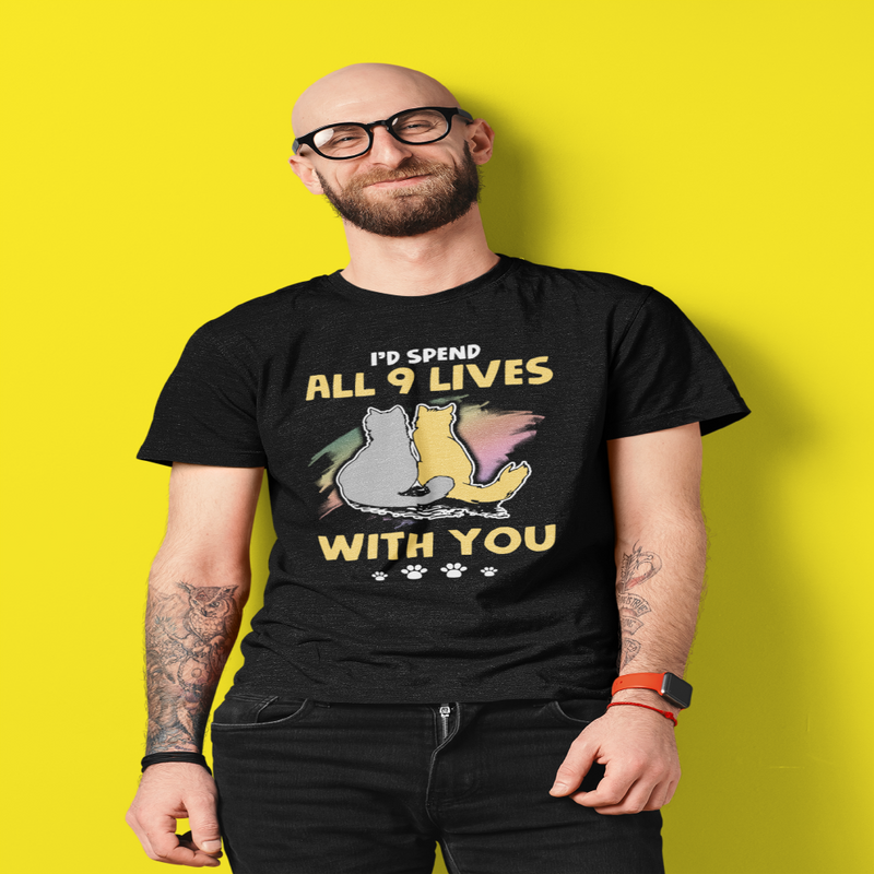 I'd spend all 9 lives with you T Shirt - Sinna Get